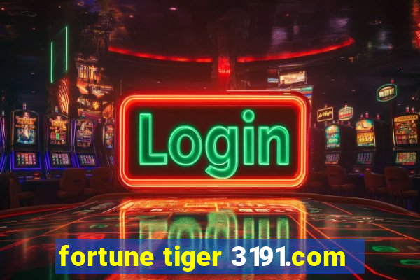 fortune tiger 3191.com